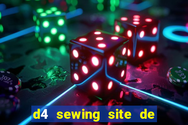 d4 sewing site de relacionamento login